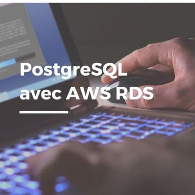 PostgreSQL dans le cloud Amazon avec AWS RDS