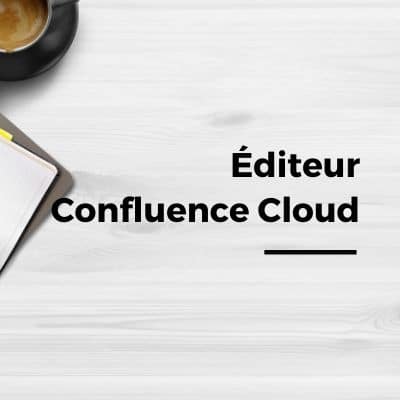 Nouvel éditeur dans Confluence Cloud