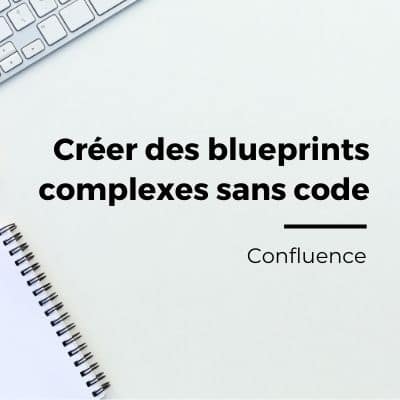 Templates Confluence personnalisés avec Blueprint Creator