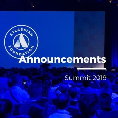 Atlassian Summit 2019 announcements