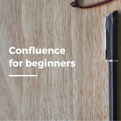 Confluence for beginners: the complete guide