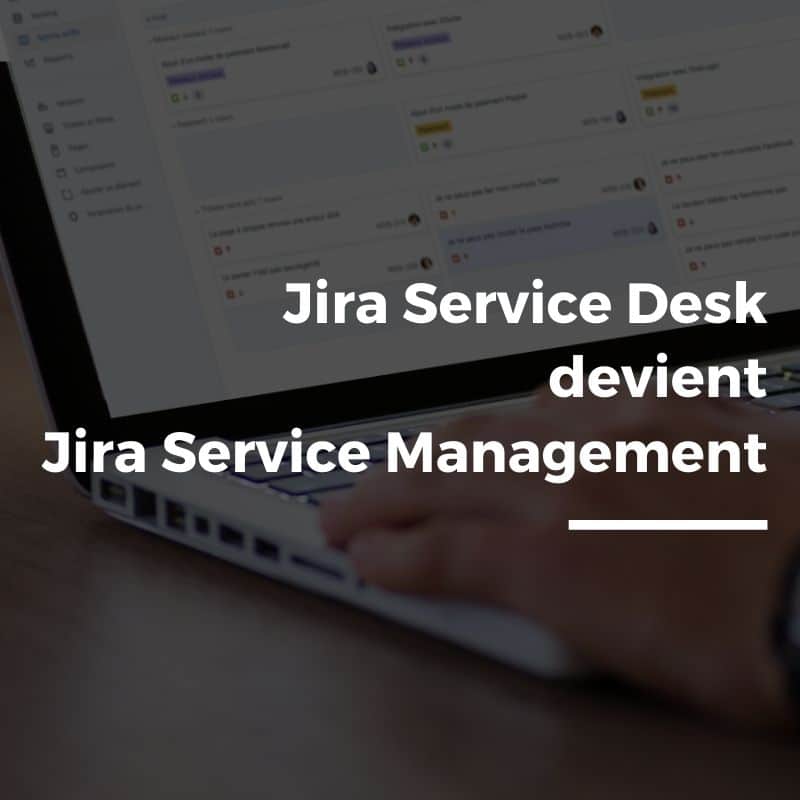 Jira Service Desk devient Jira Service Management