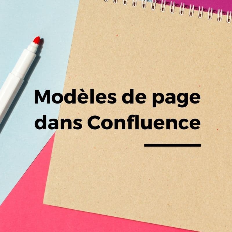 Les modèles de page dans Confluence