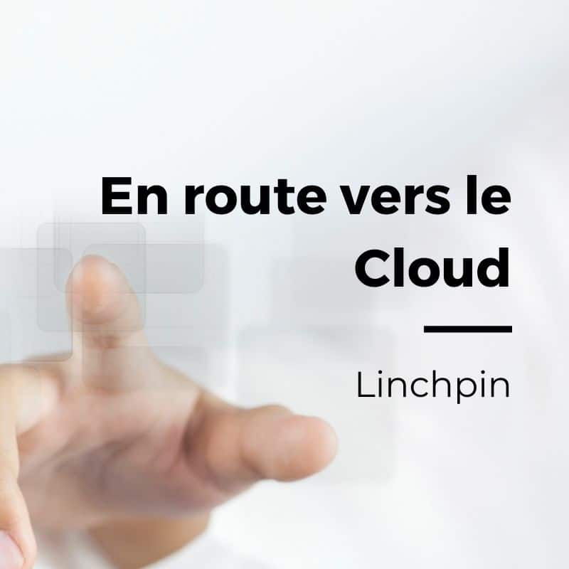 Linchpin : en route vers le Cloud