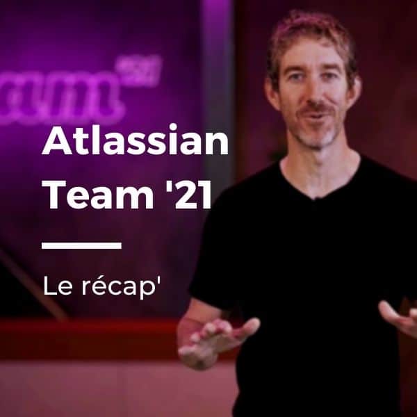 Atlassian Team ’21 : le récap’