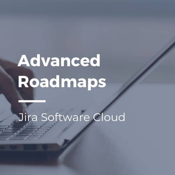 Advanced Roadmaps sur Jira Software Premium