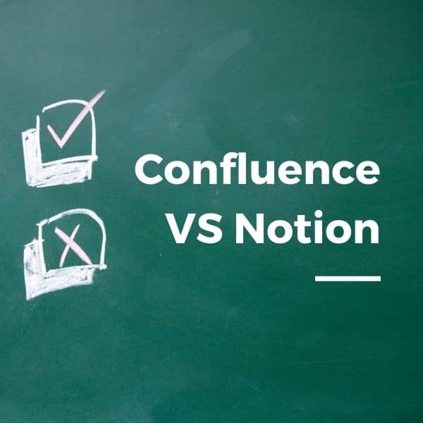 Confluence VS Notion : quelles sont les différences ?