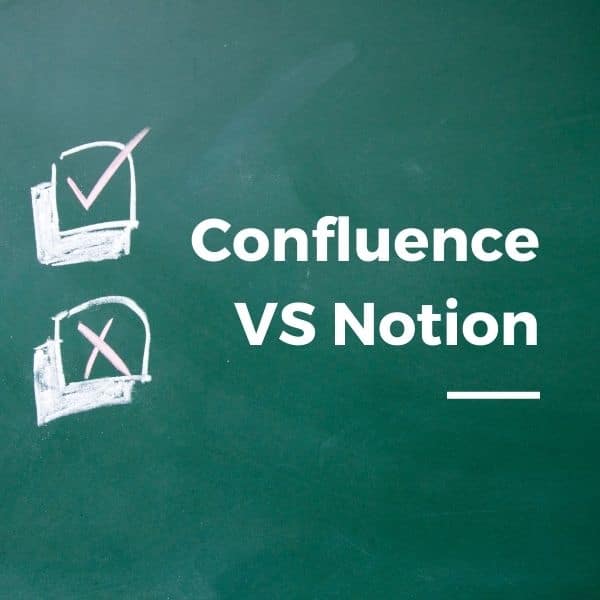 Confluence VS Notion : quelles sont les différences ?