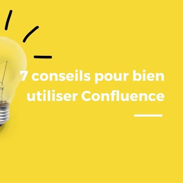 7 conseils pour bien utiliser Confluence Cloud