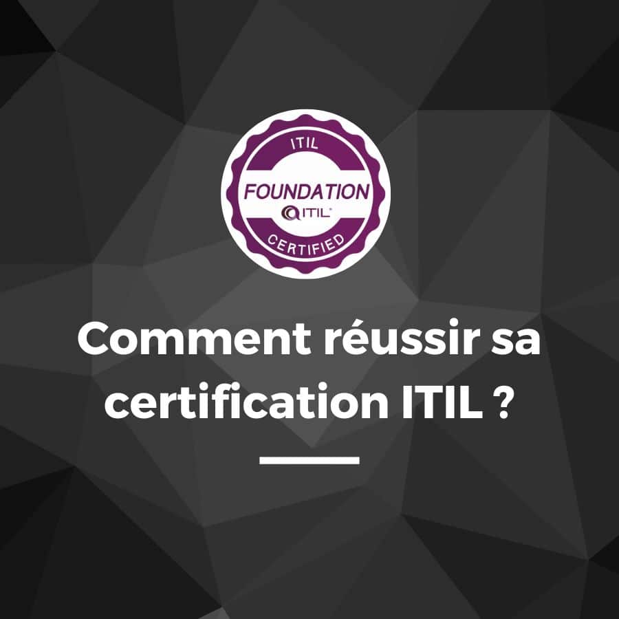 Comment réussir sa certification ITIL ?