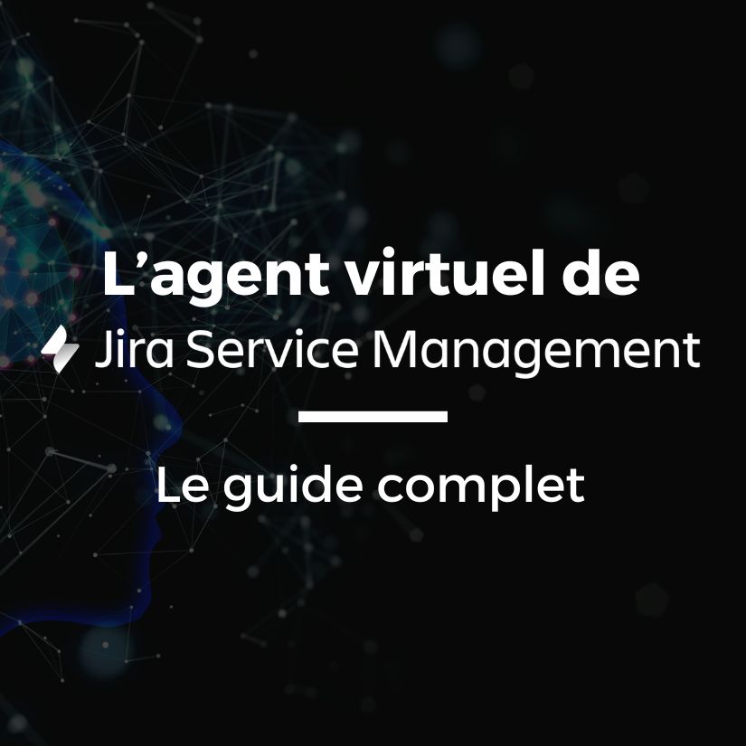 L’agent virtuel de Jira Service Management : le guide